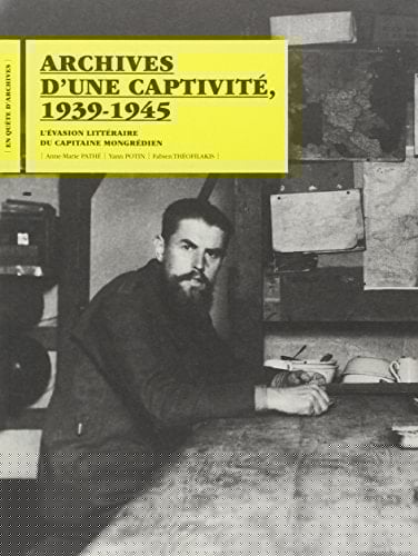 Archives d'une captivité, 1939-1945 l'évasion littéraire du capitaine Mongrédien