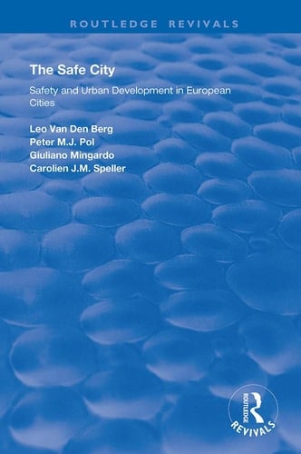 The Safe City Safety and Urban Development in European Cities