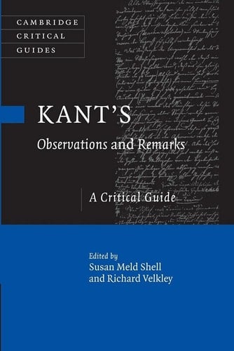 Kant's Observations and Remarks A Critical Guide