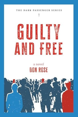 Guilty and Free: a Novel