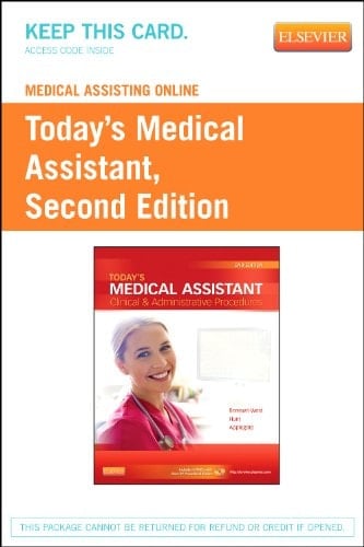 Medical Assisting Online for Today's Medical Assistant (User Guide and Access Code) Clinical and Administrative Procedures
