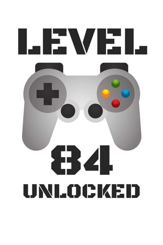 Level 84 Unlocked LEVEL 84 UNLOCKED Notebook / Journal / Diary / Achievement / Card / Appreciation Gift (6 X 9 - 110 Blank Lined Pages)