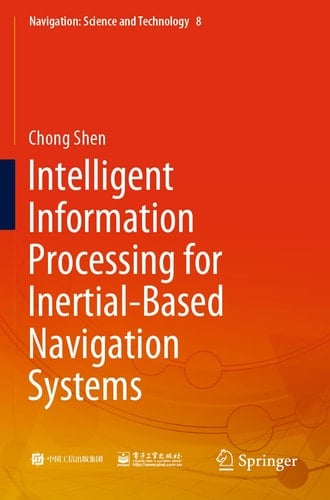 Intelligent Information Processing for Inertial-Based Navigation Systems