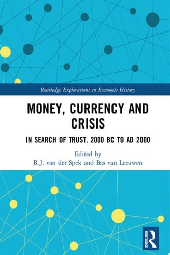 Money, Currency and Crisis In Search of Trust, 2000 BC to AD 2000