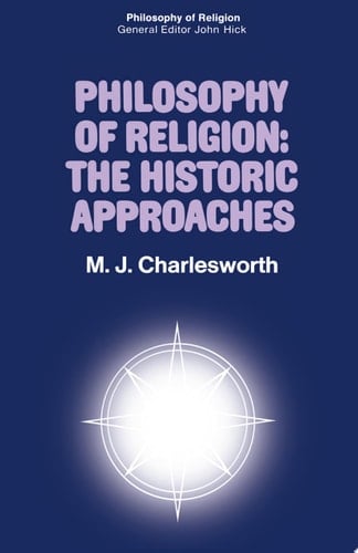 Philosophy of Religion: The Historic Approaches