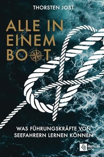 Alle in einem Boot Was Führungskräfte von Seefahrern lernen können