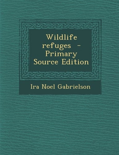 Wildlife Refuges - Primary Source Edition