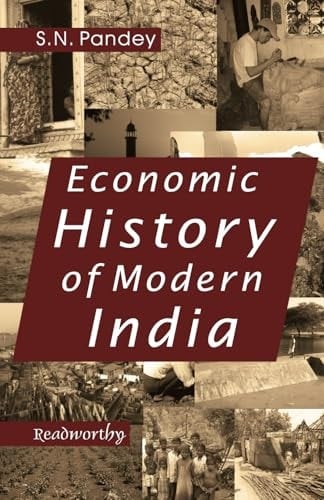 Economic History of Modern India (1757 To 1947)