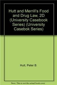 Food and Drug Law: Cases and Materials (University Casebook Series)