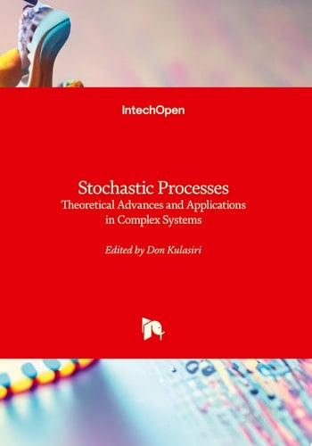 Stochastic Processes - Theoretical Advances and Applications in Complex Systems