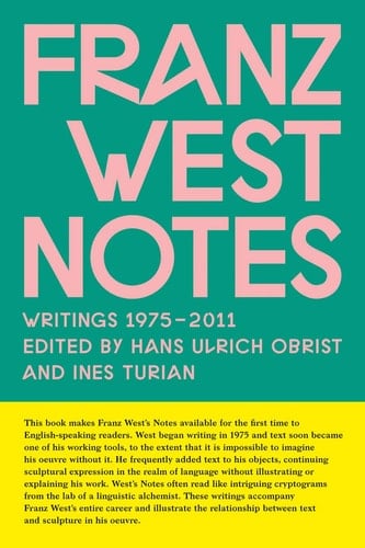 Franz West Notes Writings 1975-2011