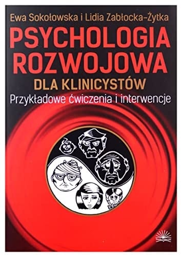 Psychologia rozwojowa dla klinicystów przykładowe ćwiczenia i interwencje