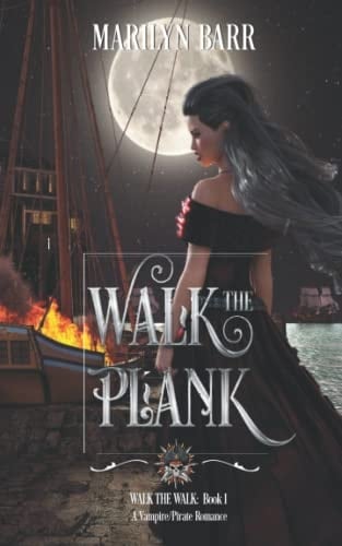Walk the Plank: A Vampire Pirate Romance (Walk the Walk)