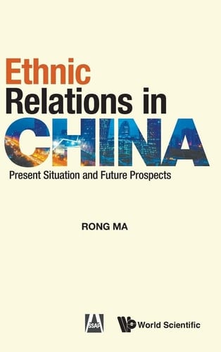 Ethnic Relations in China Present Situation and Future Prospects