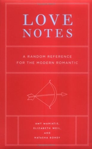Love Notes A Random Reference for the Modern Romantic