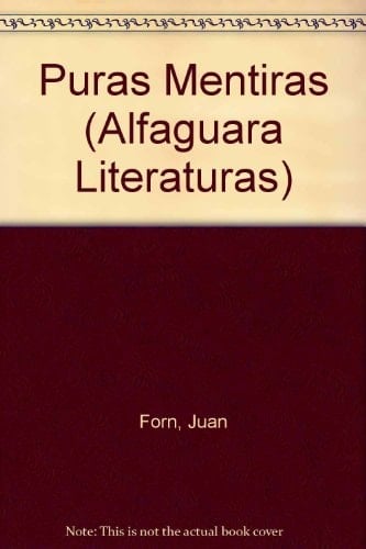 Puras Mentiras (Alfaguara Literaturas) (Spanish Edition)