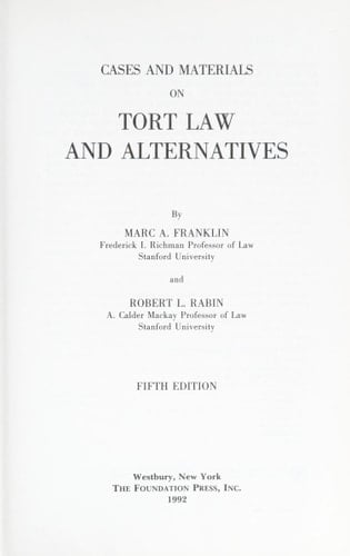 Cases and Materials on Tort Law and Alternatives (University Casebook Series)