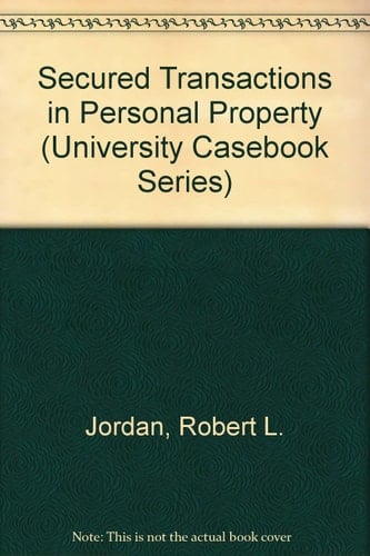 Secured Transactions in Personal Property (University Casebook Series)
