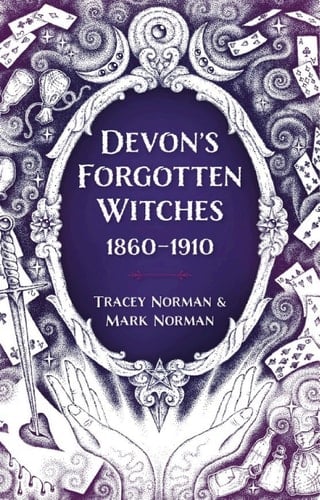 Devon's Forgotten Witches 1860–1910