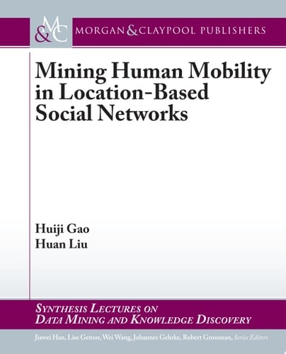 Mining Human Mobility in Location-Based Social Networks
