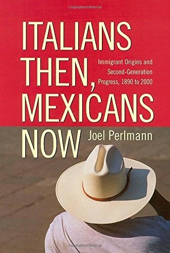 Italians Then, Mexicans Now Immigrant Origins and the Second-Generation Progress, 1890-2000