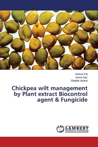 Chickpea Wilt Management by Plant Extract Biocontrol Agent & Fungicide