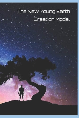 The New Young Earth Creation Model