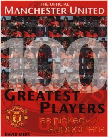 The Official Manchester United 100 Greatest Players