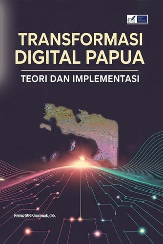 Transformasi Digital Papua - Teori dan Implementasi