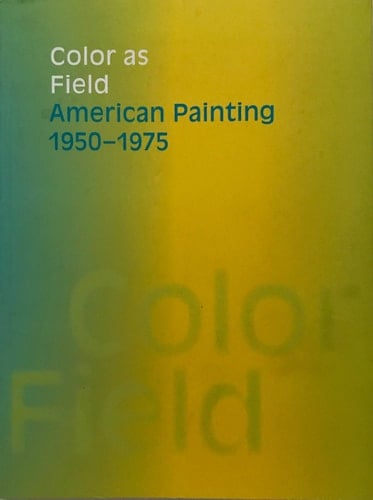 Color as Field American Painting, 1950-1975