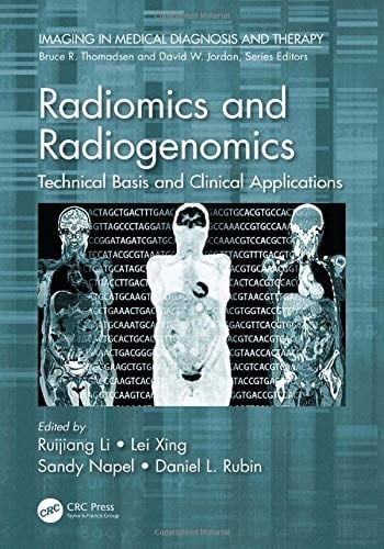 Radiomics and Radiogenomics Technical Basis and Clinical Applications