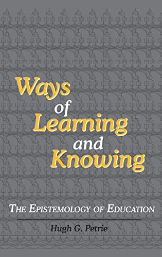 Ways of Learning and Knowing The Epistemology of Education