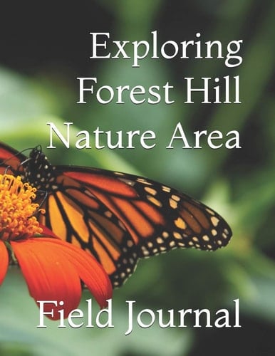 Exploring Forest Hill Nature Area Nature Journal for Kids