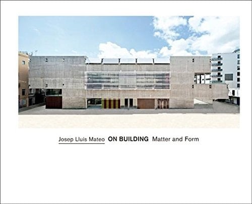 On Building: Matter and Form