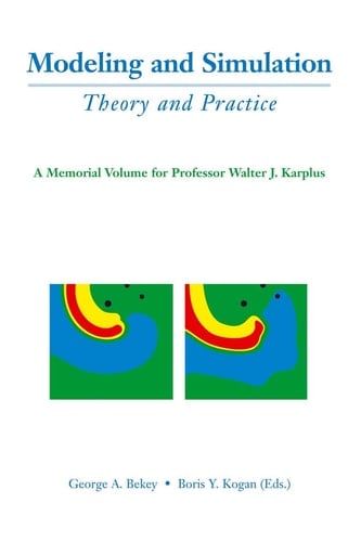 Modeling and Simulation: Theory and Practice A Memorial Volume for Professor Walter J. Karplus (1927–2001)