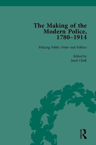 The Making of the modern police, 1780-1914
