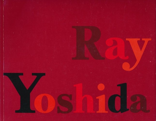 Ray Yoshida: A Retrospective, 1968-1998