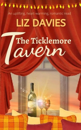 The Ticklemore Tavern An Uplifting, Heart-Warming, Romantic Read