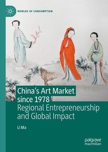 China's Art Market since 1978 Regional Entrepreneurship and Global Impact