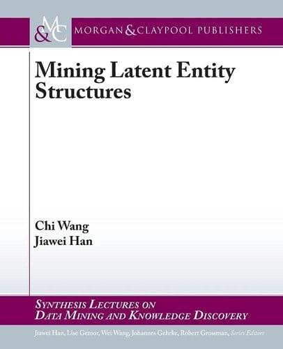 Mining Latent Entity Structures