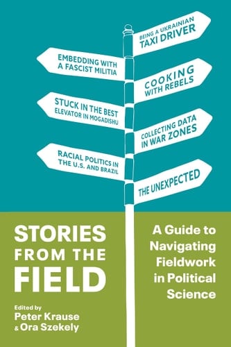 Stories from the Field A Guide to Navigating Fieldwork in Political Science
