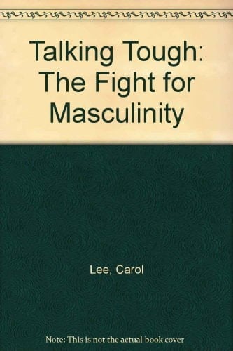 Talking Tough The Fight for Masculinity