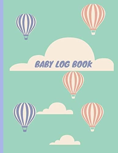 Baby Log Book: Tracker for Newborns, Activities and Supplies Needed ,Eating Schedule, Sleeping Schedule ,Baby Mood ,Diapers