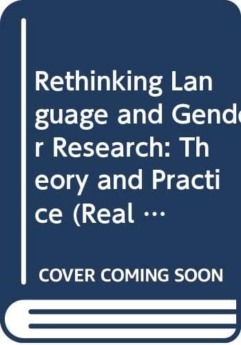 Rethinking Language and Gender Research: Theory and Practice (Real Language Series)