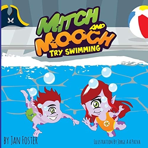 Mitch and Mooch Try Swimming A Story about First Swimming Lessons for Children