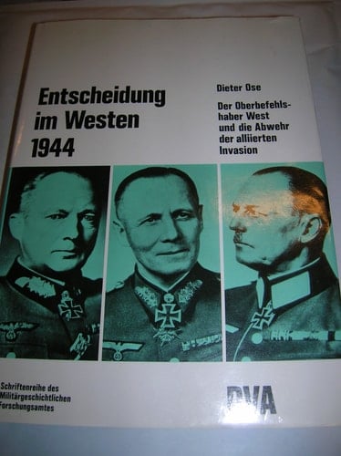 Entscheidung im Westen 1944: Der Oberbefehlshaber West und die Abwehr der alliierten Invasion (Beiträge zur Militär- und Kriegsgeschichte) (German Edition)