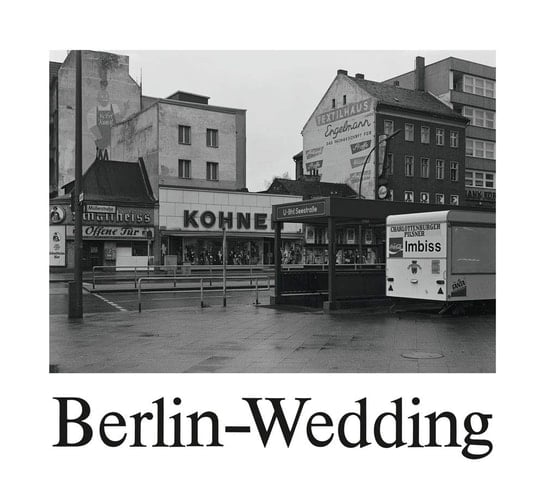 Michael Schmidt: Berlin-Wedding 1978