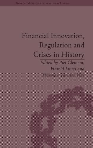 Financial Innovation, Regulation and Crises in History