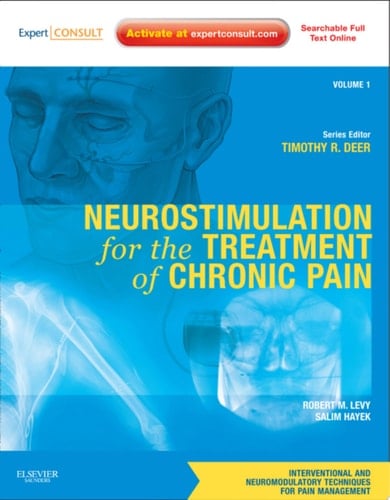 Neurostimulation for the Treatment of Chronic Pain E-Book Volume 1: A Volume in the Interventional and Neuromodulatory Techniques for Pain Management Series; Expert Consult Premium Edition -- Enhanced Online Features
