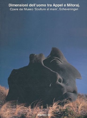 Dimensioni Dell'Uomo Tra Appel E Mitoraj: Correnti Del XX Secolo Nel Museo, Sculture Al Mare Di Scheveningen (Italian Edition)